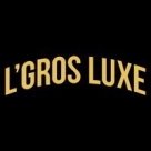 L'Gros Luxe Mile-End